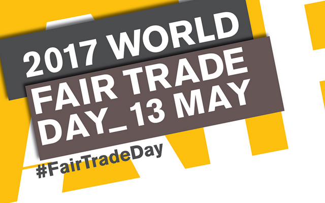 World Fair Trade Day - 13th May 2017